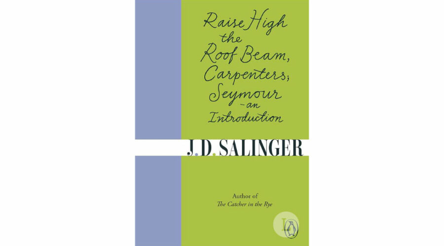raise_high_the_roof_beam_carpenters_seymour_an_introduction